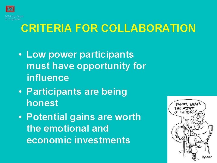 CRITERIA FOR COLLABORATION • Low power participants must have opportunity for influence • Participants