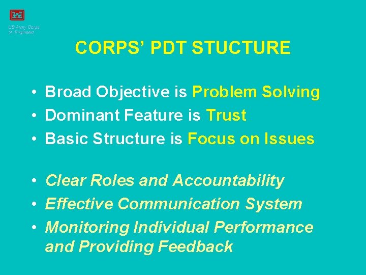 CORPS’ PDT STUCTURE • Broad Objective is Problem Solving • Dominant Feature is Trust