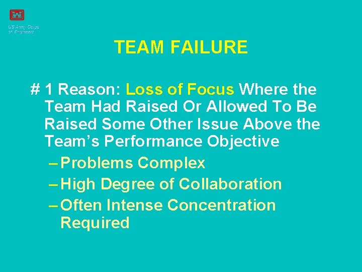 TEAM FAILURE # 1 Reason: Loss of Focus Where the Team Had Raised Or