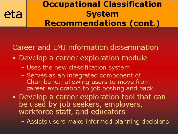 eta Occupational Classification System Recommendations (cont. ) Career and LMI information dissemination • Develop