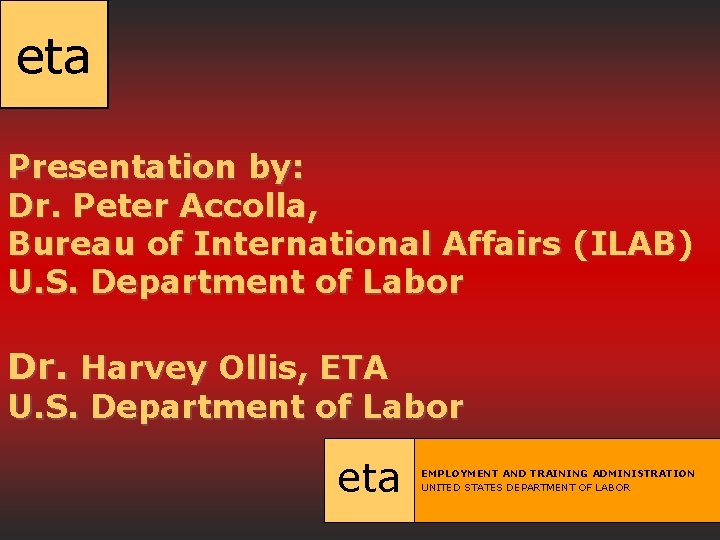 eta Presentation by: Dr. Peter Accolla, Bureau of International Affairs (ILAB) U. S. Department