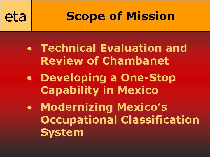 eta Scope of Mission • Technical Evaluation and Review of Chambanet • Developing a