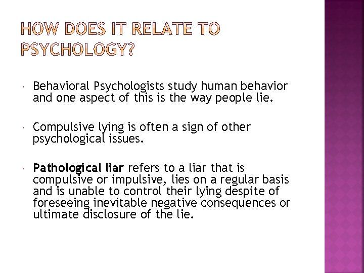  Behavioral Psychologists study human behavior and one aspect of this is the way