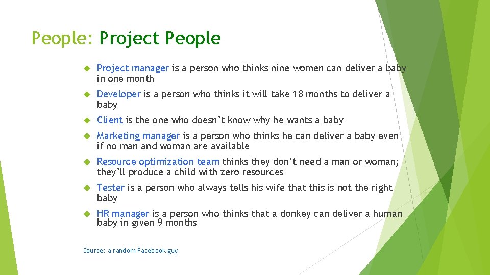 People: Project People Project manager is a person who thinks nine women can deliver