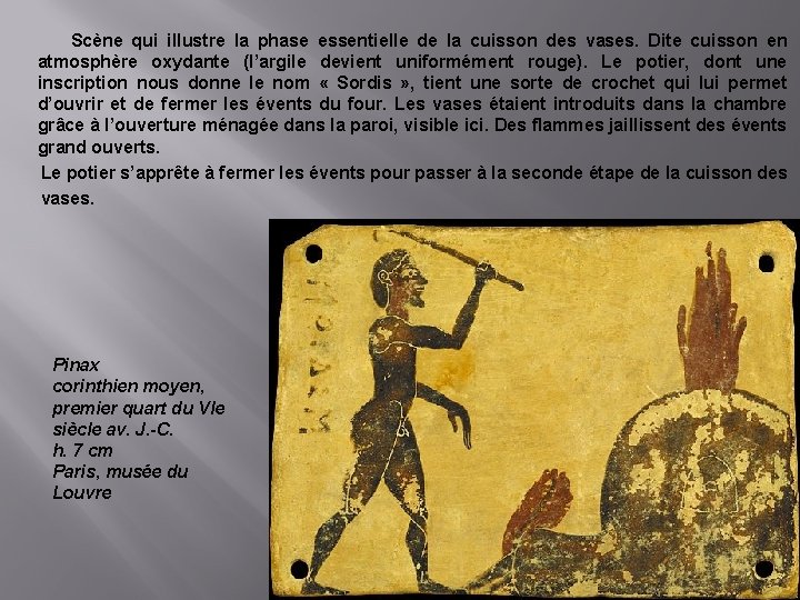 Scène qui illustre la phase essentielle de la cuisson des vases. Dite cuisson en