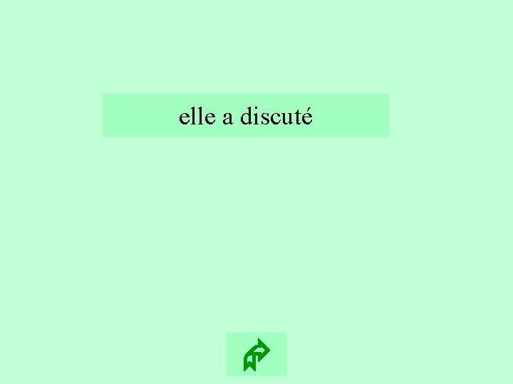 8 elle a discuté 