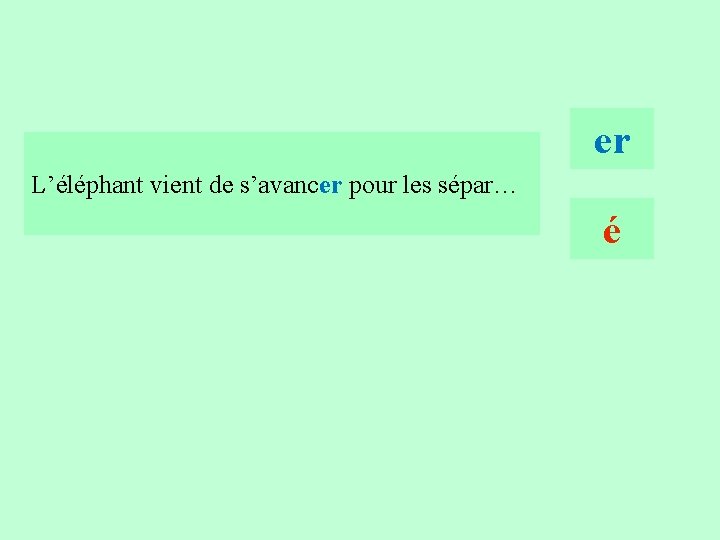 7 er L’éléphant vient de s’avancer pour les sépar… é 