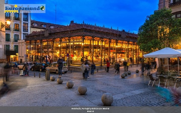 Andalucía, Portugal y Galicia con Madrid 