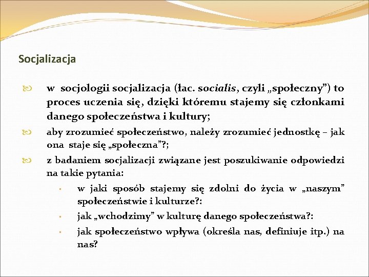 Socjalizacja w socjologii socjalizacja (łac. socialis, czyli „społeczny”) to proces uczenia się, dzięki któremu