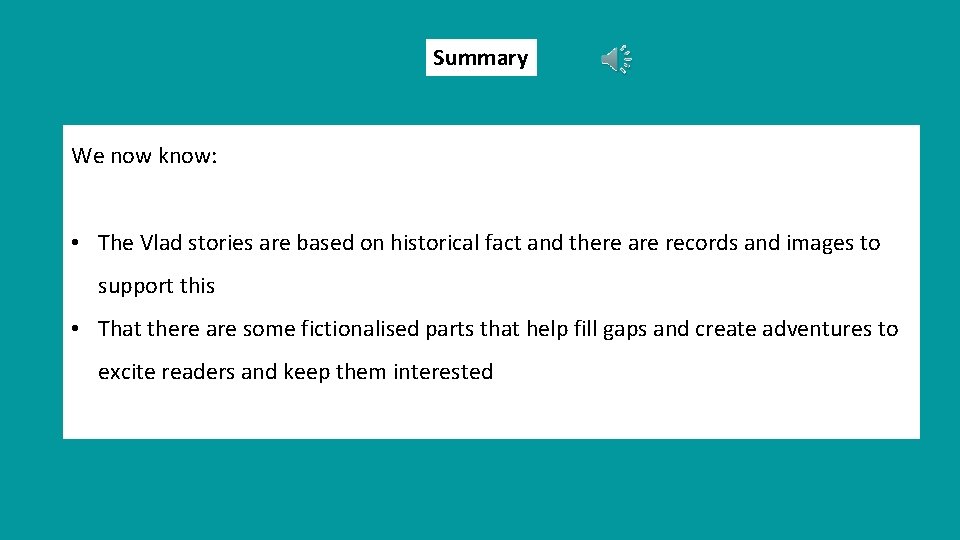 Summary We now know: • The Vlad stories are based on historical fact and