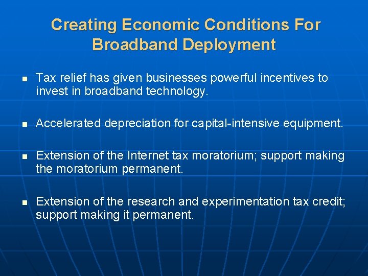 Creating Economic Conditions For Broadband Deployment n n Tax relief has given businesses powerful