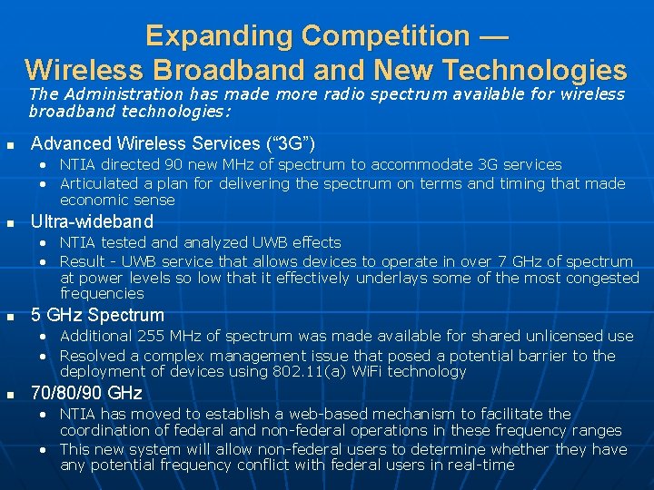 Expanding Competition — Wireless Broadband New Technologies The Administration has made more radio spectrum