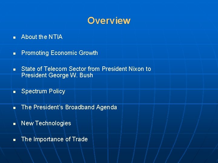 Overview n About the NTIA n Promoting Economic Growth n State of Telecom Sector