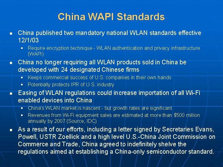 China WAPI Standards n China published two mandatory national WLAN standards effective 12/1/03 §