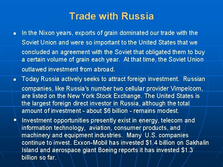 Trade with Russia n In the Nixon years, exports of grain dominated our trade