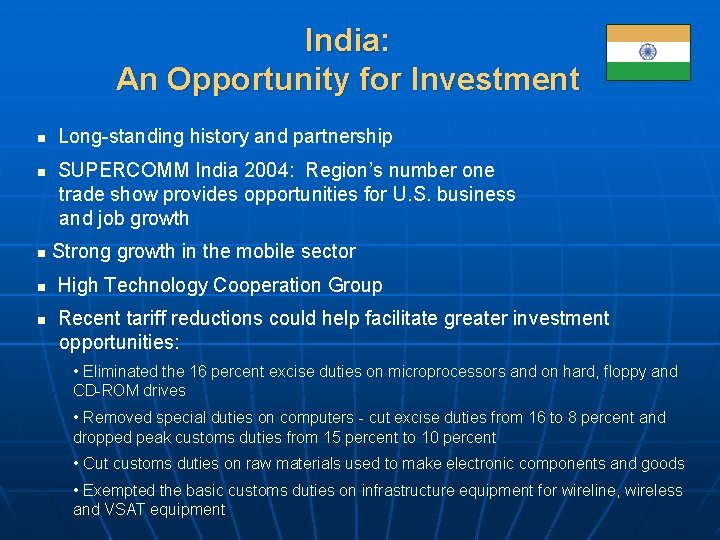 India: An Opportunity for Investment n n n Long-standing history and partnership SUPERCOMM India