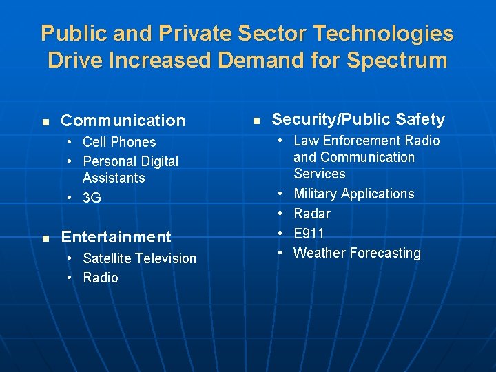 Public and Private Sector Technologies Drive Increased Demand for Spectrum n Communication • Cell