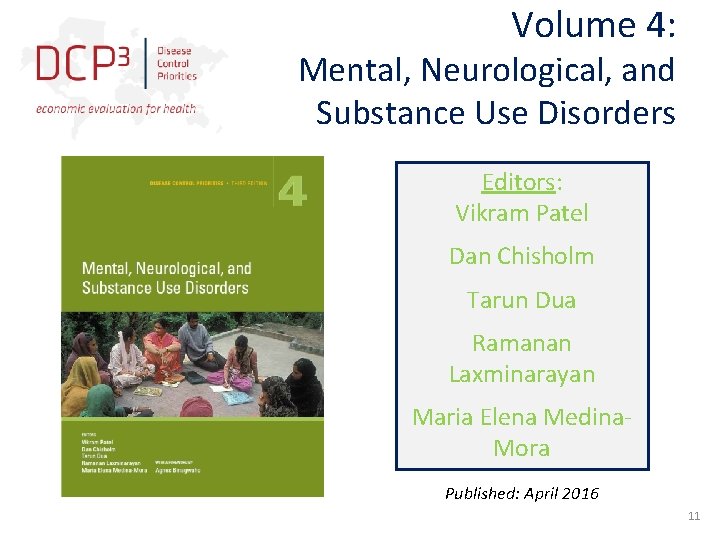 Volume 4: Mental, Neurological, and Substance Use Disorders Editors: Vikram Patel Dan Chisholm Tarun