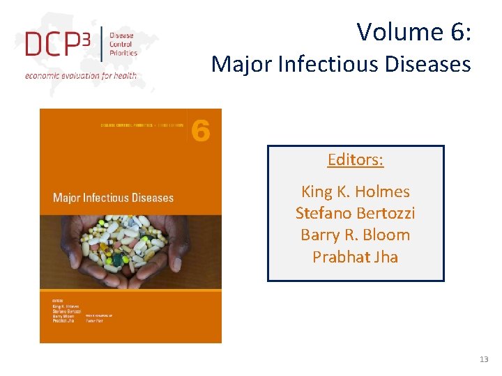 Volume 6: Major Infectious Diseases Editors: King K. Holmes Stefano Bertozzi Barry R. Bloom