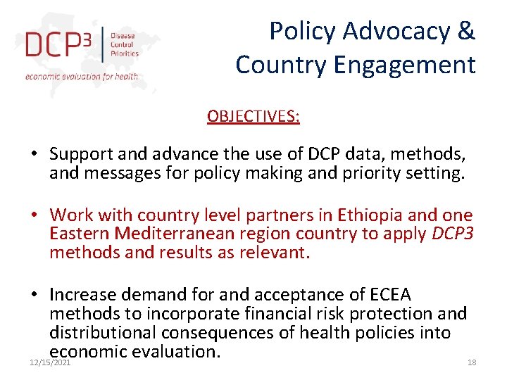 Policy Advocacy & Country Engagement OBJECTIVES: • Support and advance the use of DCP