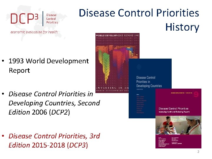 Disease Control Priorities History • 1993 World Development Report • Disease Control Priorities in