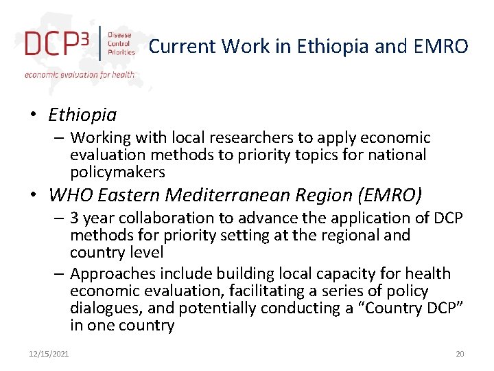 Current Work in Ethiopia and EMRO • Ethiopia – Working with local researchers to