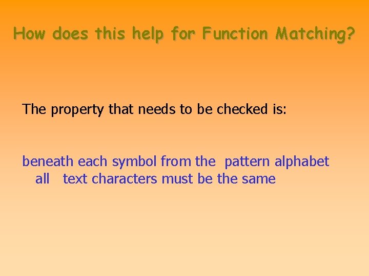 How does this help for Function Matching? The property that needs to be checked