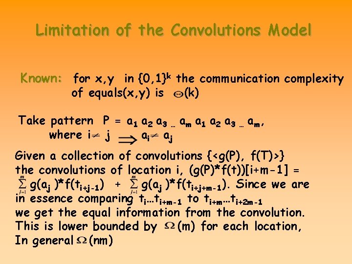 Limitation of the Convolutions Model Known: for x, y in {0, 1}k the communication