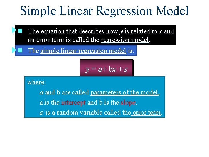 Simple Linear Regression Model n The equation that describes how y is related to