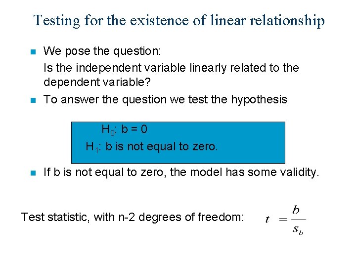 Testing for the existence of linear relationship n n We pose the question: Is