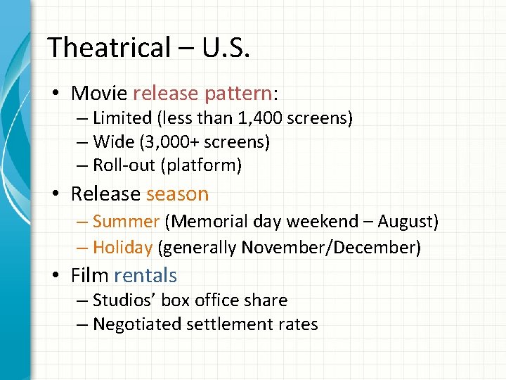 Theatrical – U. S. • Movie release pattern: – Limited (less than 1, 400
