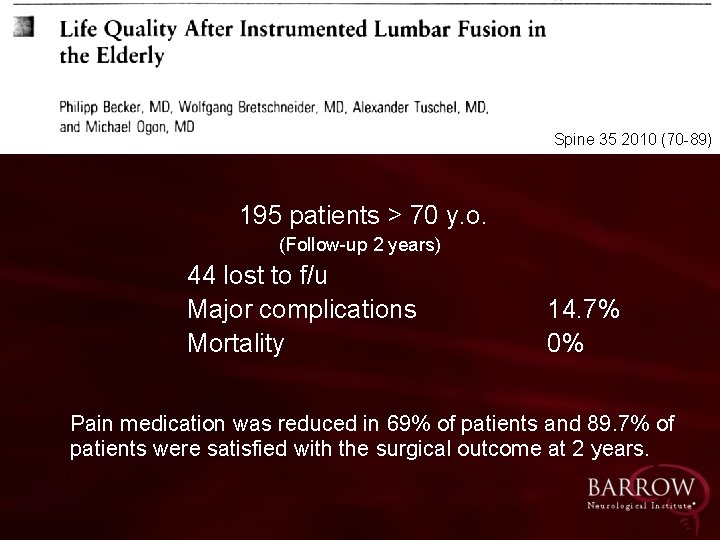 Spine 35 2010 (70 -89) 195 patients > 70 y. o. (Follow-up 2 years)