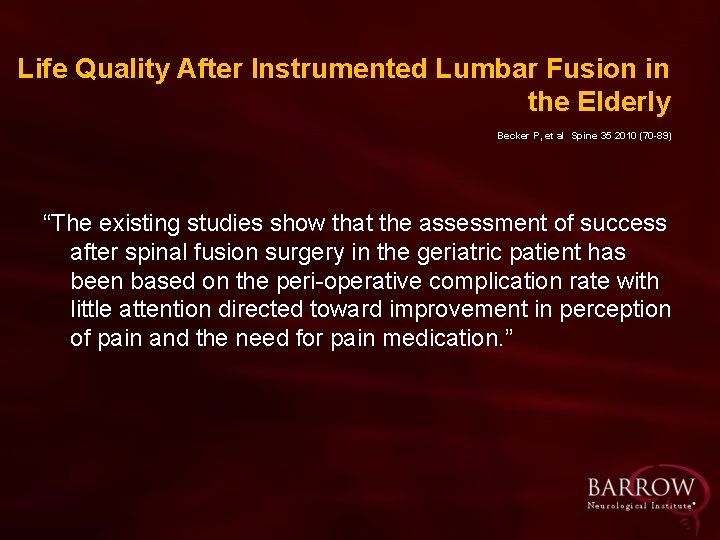 Life Quality After Instrumented Lumbar Fusion in the Elderly Becker P, et al Spine