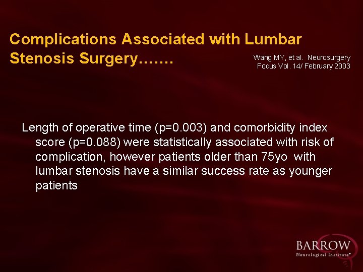 Complications Associated with Lumbar Wang MY, et al. Neurosurgery Stenosis Surgery……. Focus Vol. 14/
