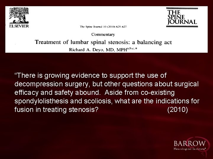 “There is growing evidence to support the use of decompression surgery, but other questions