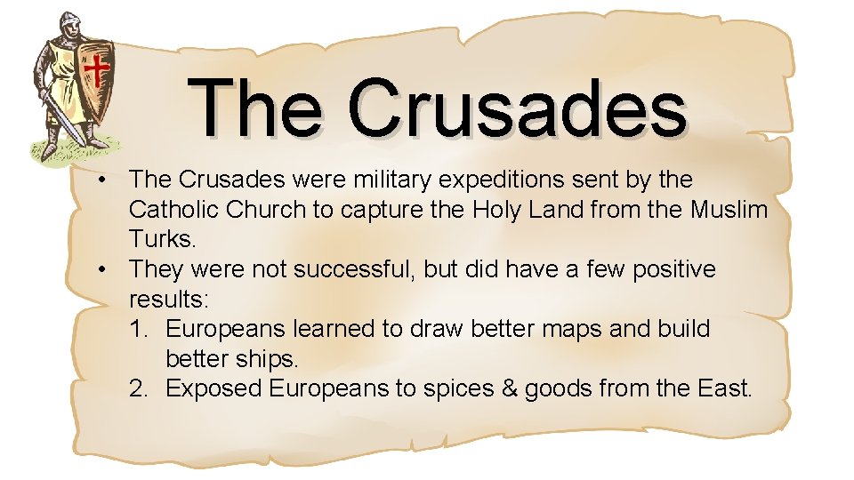 The Crusades • The Crusades were military expeditions sent by the Catholic Church to