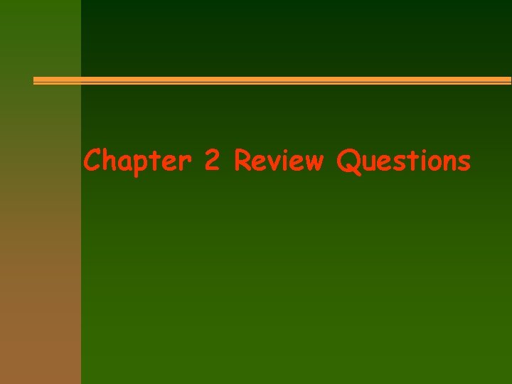 Chapter 2 Review Questions 