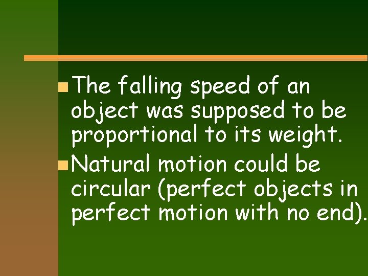 n The falling speed of an object was supposed to be proportional to its