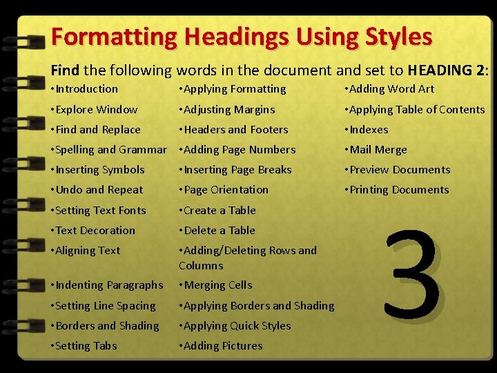 Formatting Headings Using Styles Find the following words in the document and set to