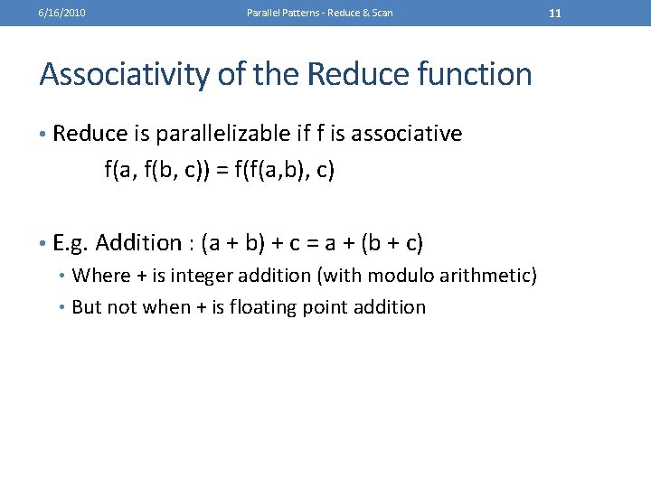 6/16/2010 Parallel Patterns - Reduce & Scan Associativity of the Reduce function • Reduce