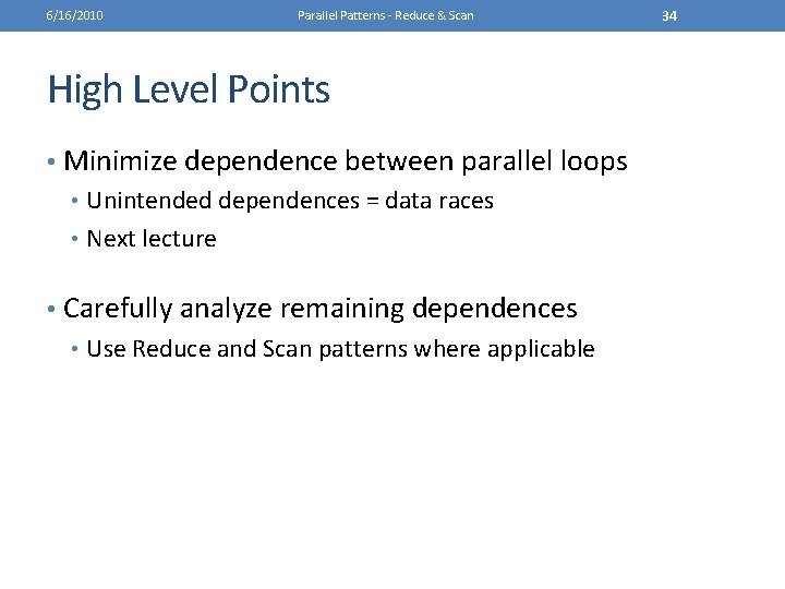 6/16/2010 Parallel Patterns - Reduce & Scan High Level Points • Minimize dependence between