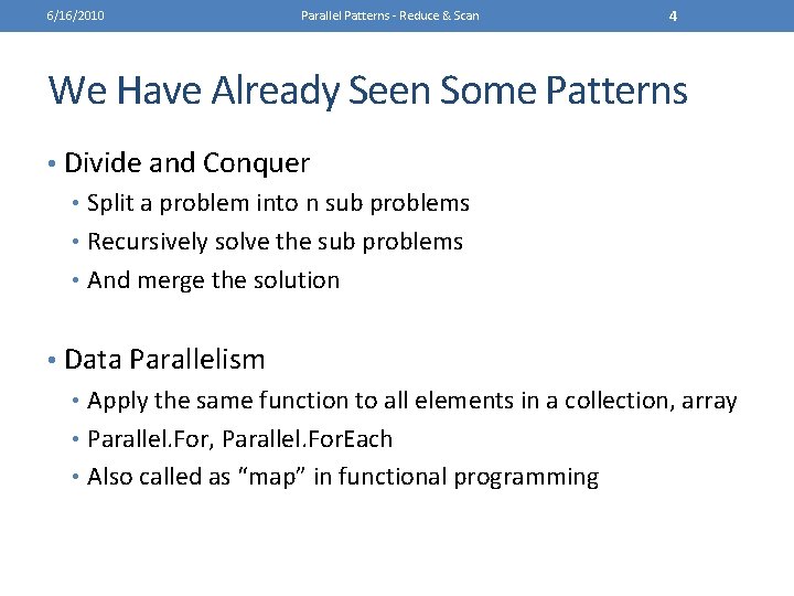 6/16/2010 Parallel Patterns - Reduce & Scan 4 We Have Already Seen Some Patterns