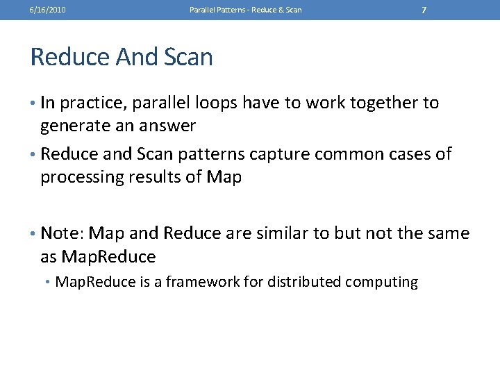 6/16/2010 Parallel Patterns - Reduce & Scan 7 Reduce And Scan • In practice,