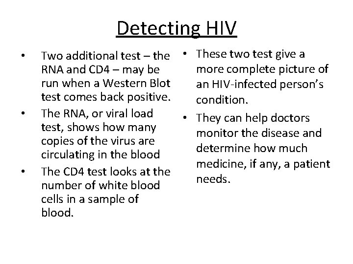 Detecting HIV • • • Two additional test – the • These two test