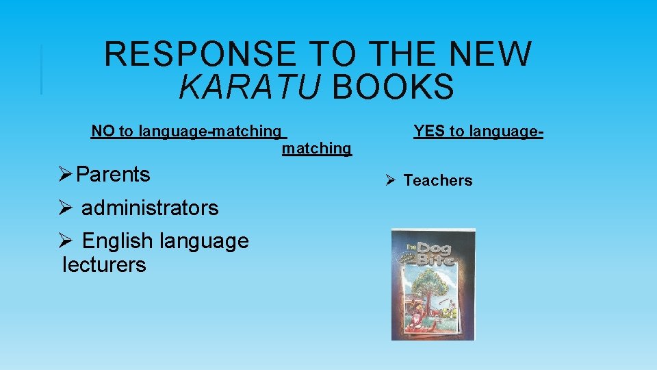 RESPONSE TO THE NEW KARATU BOOKS NO to language-matching ØParents Ø administrators Ø English