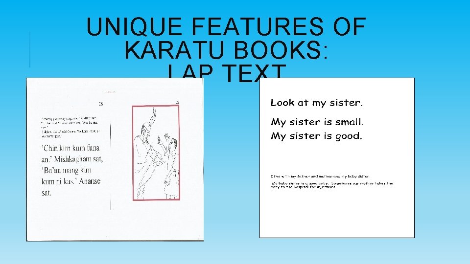 UNIQUE FEATURES OF KARATU BOOKS: LAP TEXT 