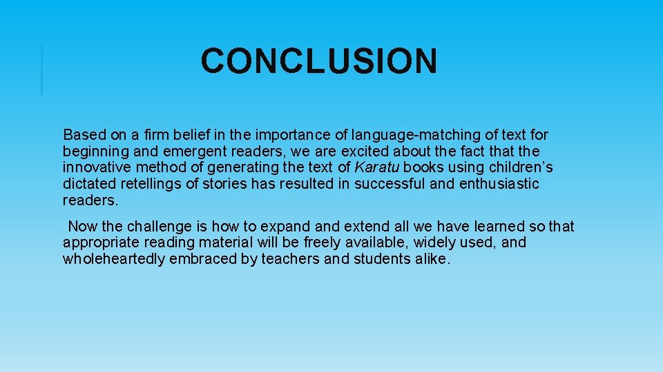 CONCLUSION Based on a firm belief in the importance of language-matching of text for