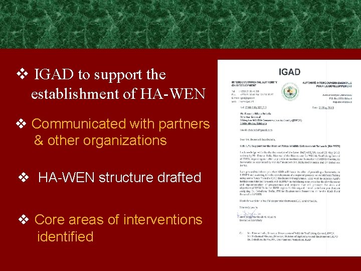 v IGAD to support the establishment of HA-WEN v Communicated with partners & other