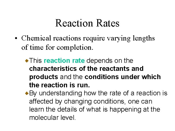 Reaction Rates • Chemical reactions require varying lengths of time for completion. This reaction