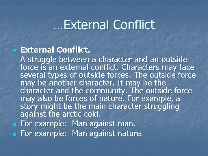 …External Conflict n n n External Conflict. A struggle between a character and an